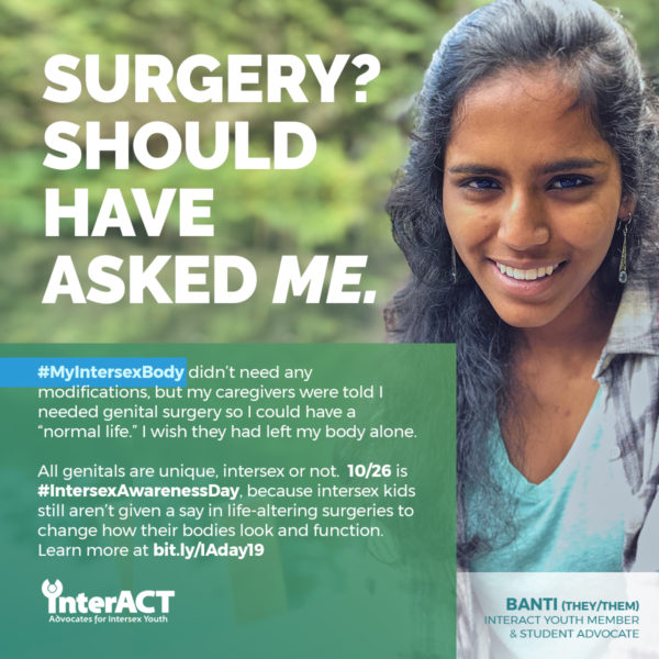 Graphic shows Banti, a young intersex person with brown skin and long dark hair in a flannel shirt, smiling, in front of text that says 'Surgery? Should have asked me.'