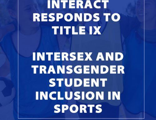 interACT Responds to Title IX Rule on Intersex and Transgender Student Inclusion in Sports