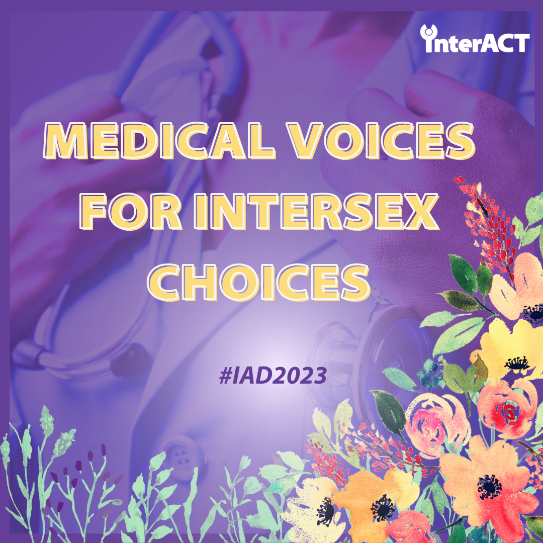 Medical Voices for Intersex Choices #IAD2023 Background: a doctor and stethoscope surrounded by flowers.