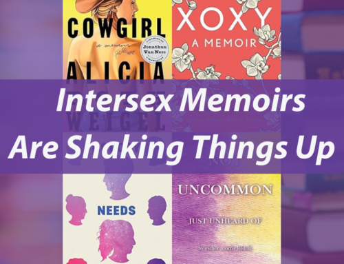 Intersex Memoirs are Shaking Things Up