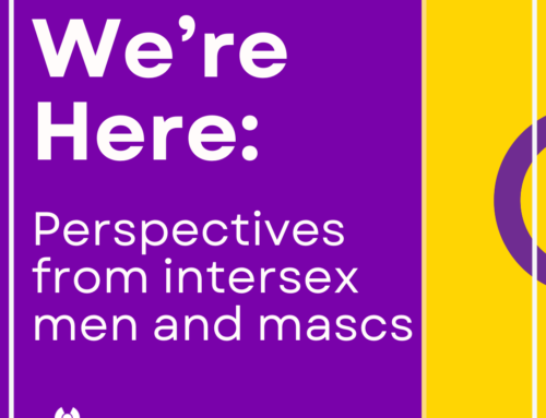 We’re Here: Perspectives from 9 Intersex Men & Mascs